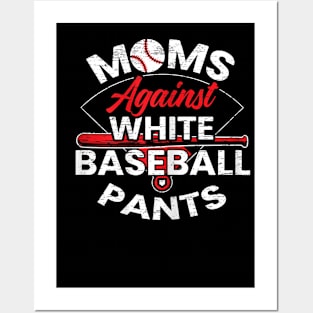 Moms Against White Baseball Pants Funny Baseball Mom Humor Posters and Art